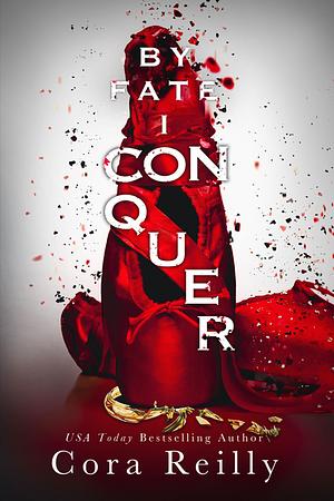 By Fate I Conquer by Cora Reilly