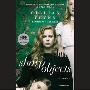 Sharp Objects by Gillian Flynn