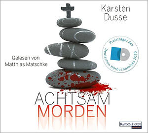 Achtsam morden by Karsten Dusse