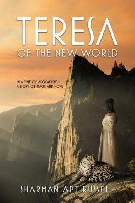 Teresa of the New World by Sharman Apt Russell