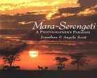 Mara-Serengeti: A Photographer's Paradise by Angela Scott, Jonathan Scott