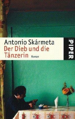 Der Dieb und die Tänzerin by Willi Zurbrüggen, Antonio Skármeta