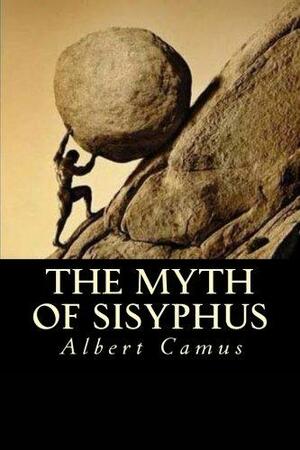 The Myth of sisyphus by Albert Camus