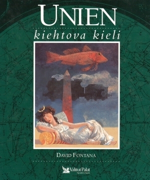 Unien kiehtova kieli by Marja Saarenheimo, Peter Malone, David Fontana