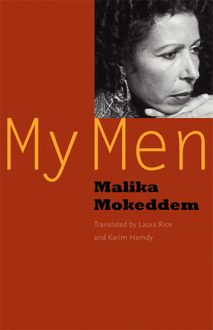 My Men by Laura Rice, Malika Mokeddem, Karim Hamdy