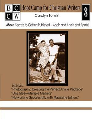 More Secrets to Getting Published -- Again and Again and Again! by Carolyn Tomlin