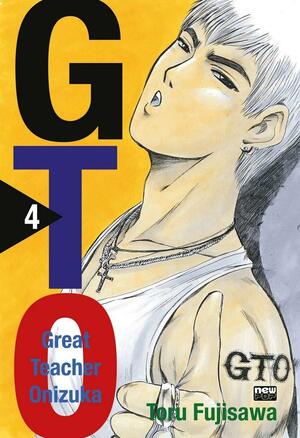 GTO: Great Teacher Onizuka, Vol. 4 by Toru Fujisawa