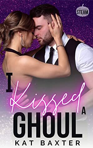 I Kissed A Ghoul: A Brother's Best Friend/Curvy Girl Romance by Kat Baxter