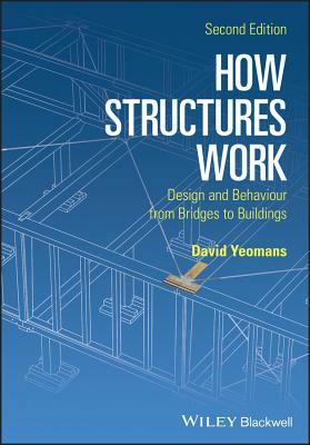 How Structures Work 2e Pbk by David Yeomans