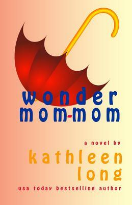 Wonder Mom-Mom by Kathleen Long