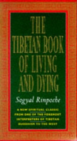 The Tibetan Book of Living and Dying by Sogyal Rinpoche