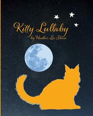 Kitty Lullaby by Heather Lee Shaw