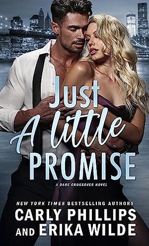 Just a Little Promise by Carly Phillips, Erika Wilde