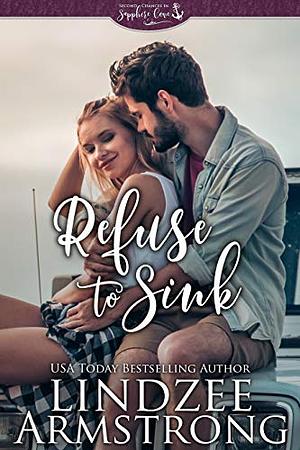 Refuse to Sink by Lindzee Armstrong