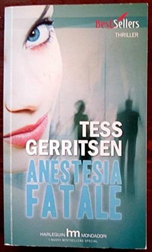 Anestesia fatale by Tess Gerritsen