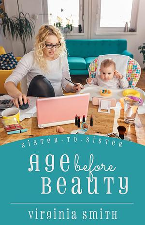 Age before Beauty by Virginia Smith, Virginia Smith