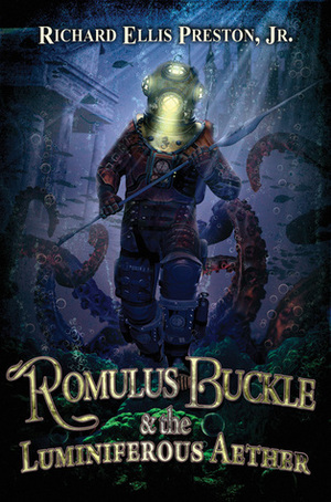 Romulus Buckle & the Luminiferous Aether by Richard Ellis Preston Jr.