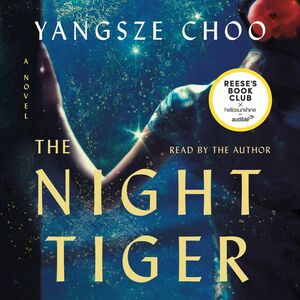 The Night Tiger by Yangsze Choo