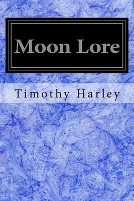 Moon Lore by Timothy Harley