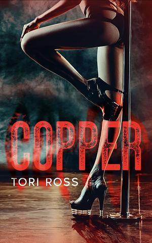 Copper by Tori Ross