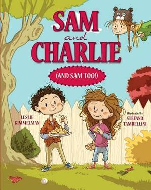 Sam and Charlie (and Sam Too!) by Stefano Tambellini, Leslie Kimmelman