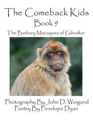 The Comeback Kids -- Book 9 -- The Barbary Macaques of Gibraltar by Penelope Dyan