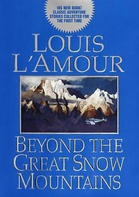 Beyond the Great Snow Mountains by Louis l'Amour