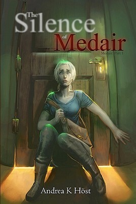 The Silence of Medair by Andrea K. Höst