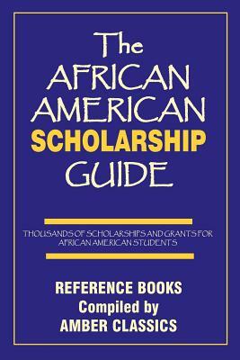 The African American Scholarship Guide by 