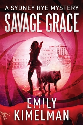 Savage Grace by Emily Kimelman