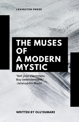 The Muses of a Modern Mystic by Olu' Dumare