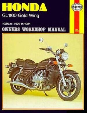 Honda Gl-1100 Goldwing Owners Workshop Manual, No. 669: 1979 Thru 1981 by John Haynes