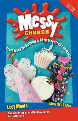 Messy Church, Second Edition by Lucy Moore