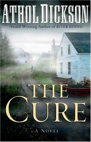 The Cure by Athol Dickson