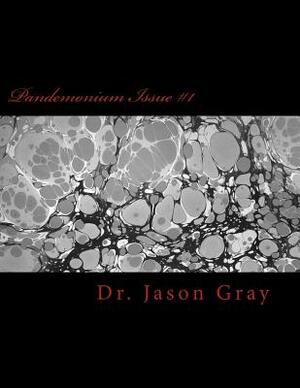 Pandemonium Issue #1: of the Horror World by Jason L. Gray