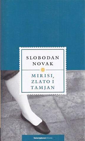 Mirisi, zlato i tamjan by Slobodan Novak