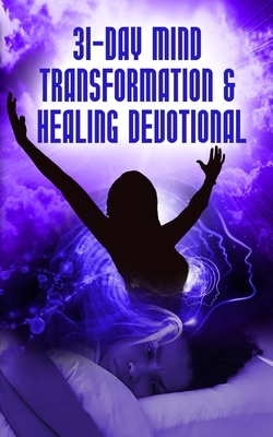 31- Day Mind Transformation & Healing Devotional by Gloria Mormon
