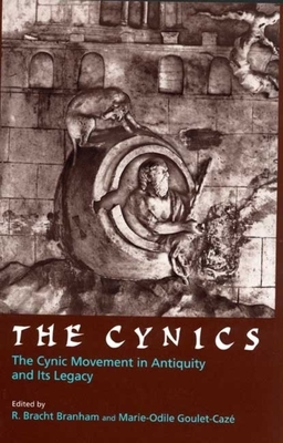 The Cynics, Volume 23: The Cynic Movement in Antiquity and Its Legacy by 