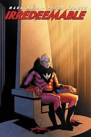 Irredeemable, Vol. 3 by Mark Waid