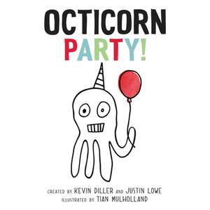 Octicorn Party! by Justin Lowe, Kevin Diller