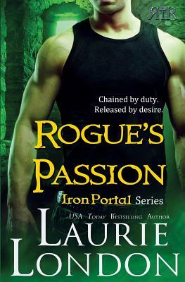Rogue's Passion: Iron Portal #2 by Laurie London