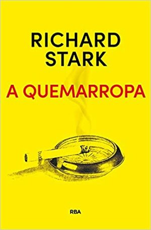 A Quemarropa by Richard Stark