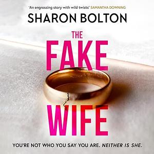 The Fake Wife by Sharon Bolton