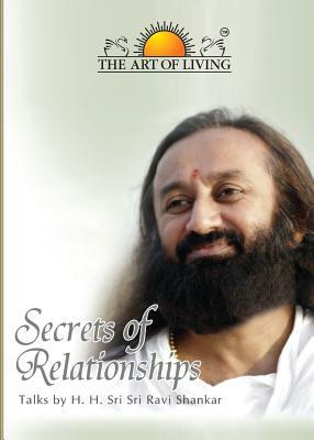Secrets of Relationships by Sri Sri Ravi Shankar