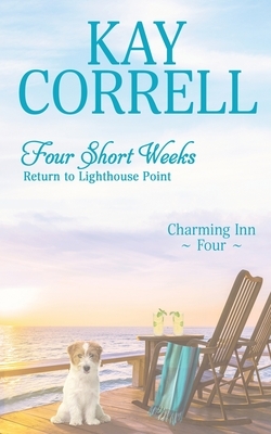 Four Short Weeks: Return to Lighthouse Point by Kay Correll