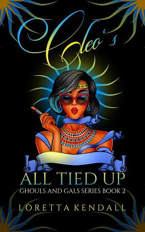 Cleo's All Tied Up by Loretta Kendall