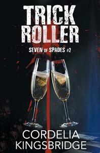 Trick Roller by Cordelia Kingsbridge