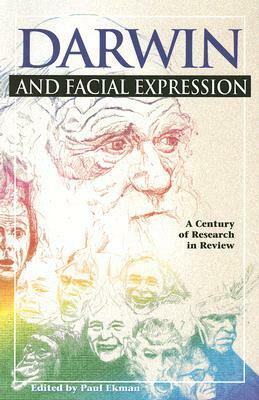 Darwin and Facial Expression: A Century of Research in Review by Paul Ekman