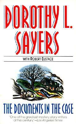 The Documents in the Case by Dorothy L. Sayers, Robert Eustace