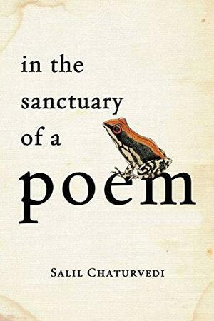 In The Sanctuary Of A Poem by Salil Chaturvedi